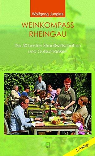 Weinkompass Rheingau: Die 50 besten Straußwirtschaften und Gutsschänken