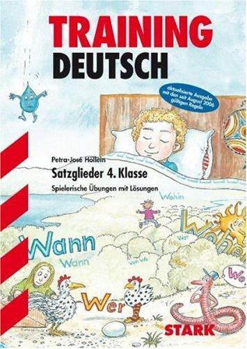 Training Deutsch Grundschule: Deutsch Training. Satzglieder 4. Klasse. Spielerische Übungen mit Lösungen (Lernmaterialien)