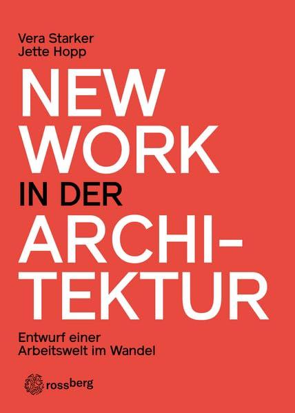 New Work in der Architektur: Entwurf einer Arbeitswelt im Wandel