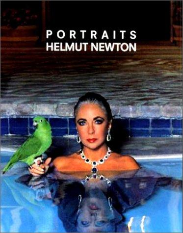 Helmut Newton. Portraits - Bilder aus Europa und Amerika