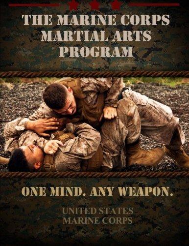 The Marine Corps Martial Arts Program: The Complete Combat System