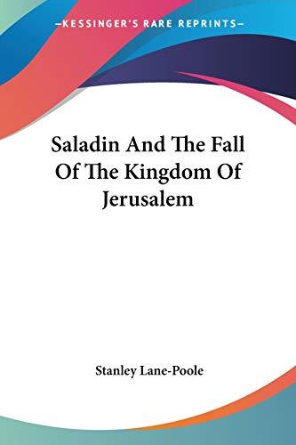 Saladin And The Fall Of The Kingdom Of Jerusalem