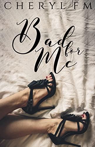 Bad for Me (Falling For A Womaniser, Band 1)