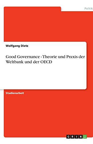 Good Governance - Theorie und Praxis der Weltbank und der OECD