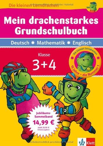 Die kleinen Lerndrachen, Mein drachenstarkes Grundschulbuch Deutsch - Mathematik - Englisch. Klasse 3+4