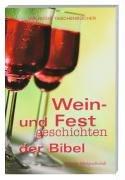 Wein- und Festgeschichten der Bibel: Biblische Taschenbücher