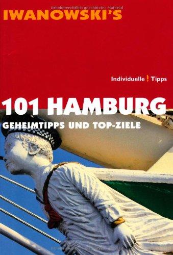 101 Hamburg: Geheimtipps und Top-Ziele - Reiseführer von Iwanowski