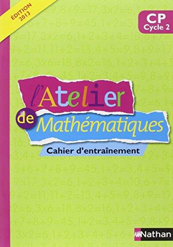 L'atelier de mathématiques, CP cycle 2 : cahier d'entraînement