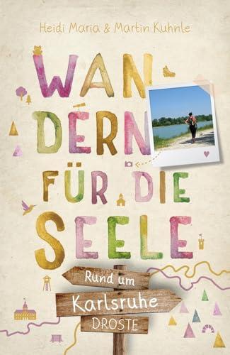 Rund um Karlsruhe. Wandern für die Seele: Wohlfühlwege