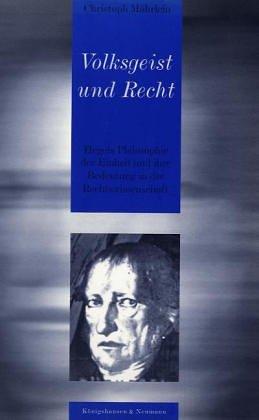 Volksgeist und Recht: Hegels Philosophie der Einheit und ihre Bedeutung in der Rechtswissenschaft (Epistemata - Würzburger wissenschaftliche Schriften. Reihe Philosophie)