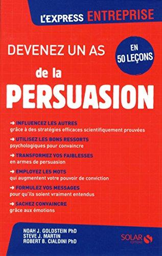 Devenez un as de la persuasion en 50 leçons