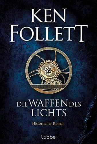 Die Waffen des Lichts: Historischer Roman (Kingsbridge-Roman, Band 5)