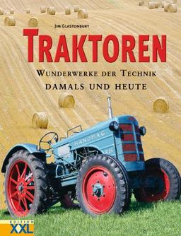 Traktoren: Wunderwerke der Technik - damals und heute