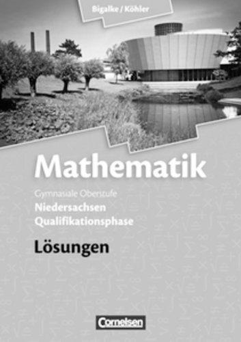 Bigalke/Köhler: Mathematik Sekundarstufe II - Niedersachsen: Qualifikationsphase - Lösungen zum Schülerbuch