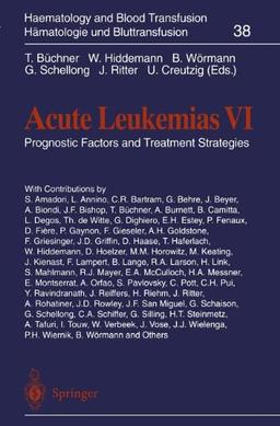 Acute Leukemias VI: Prognostic Factors and Treatment Strategies (Haematology and Blood Transfusion   Hämatologie und Bluttransfusion, Band 38)