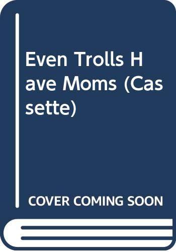 Even Trolls Have Moms (Cassette)