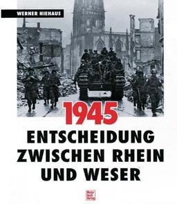 Neunzehnhundertfünfundvierzig. Entscheidung zwischen Rhein und Weser