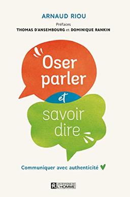 Oser parler et savoir dire NE: Communiquer avec authenticité