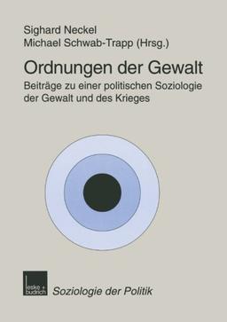 Ordnungen der Gewalt (Soziologie der Politiken)