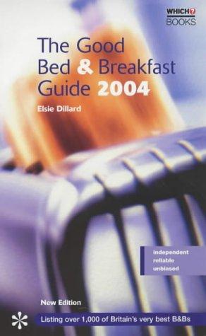 The Good Bed and Breakfast Guide 2004 ("Which?" Guides)