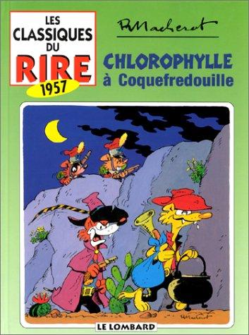 Les classiques du rire. Vol. 7. Chlorophylle à Coquefredouille : 1957