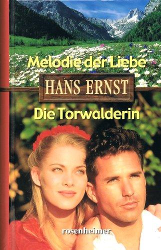 Melodie der Liebe & Die Torwalderin. 2 Romane in einem Band