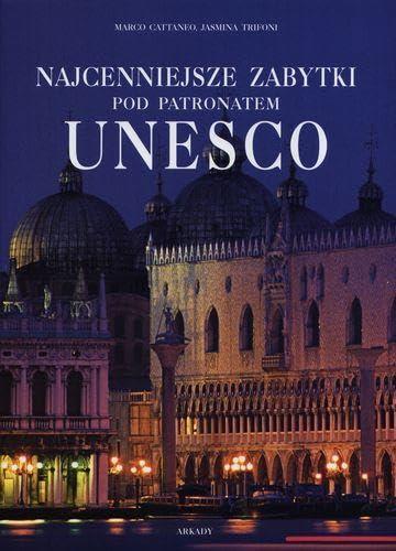 Najcenniejsze zabytki pod patronatem UNESCO