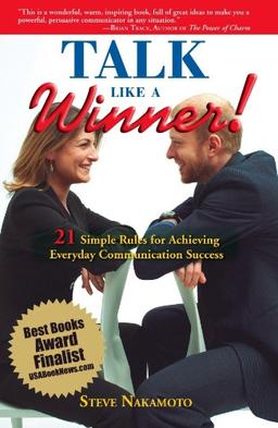 Talk Like a Winner!: 21 Simple Rules for Achieving Everyday Communication Success