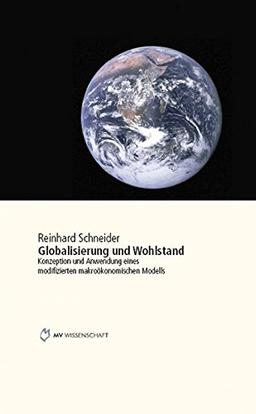 Globalisierung und Wohlstand: Konzeption und Anwendung eines modifizierten makroökonomischen Modells