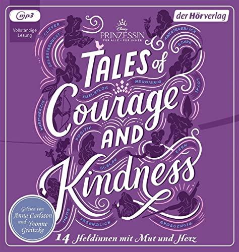 Disney Prinzessin: Tales of Courage and Kindness - 14 Heldinnen mit Mut und Herz (Disney Prinzessinnen, Band 4)