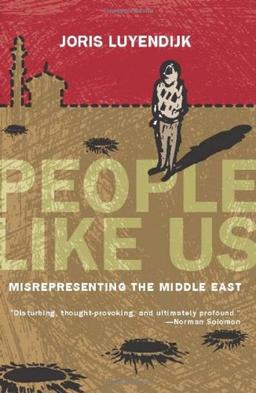 People Like Us: Misrepresenting the Middle East