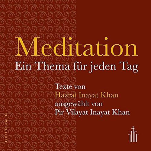 Meditation: Ein Thema für jeden Tag (Edition Kalim)