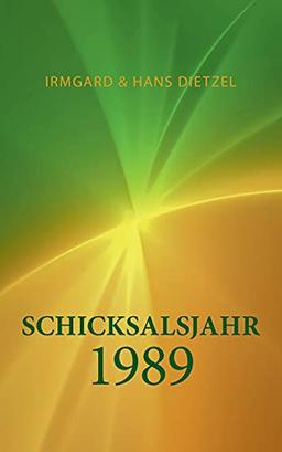 Schicksalsjahr 1989: Aufbruch ins Ungewisse