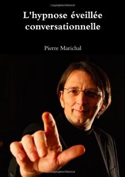 L'hypnose éveillée conversationnelle