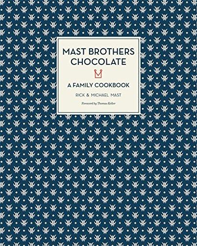 Mast Brothers Chocolate: A Family Cookbook