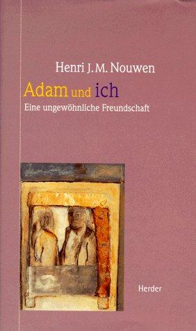 Adam und ich. Eine ungewöhnliche Freundschaft