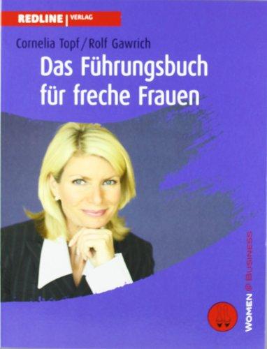 Das Führungsbuch für freche Frauen