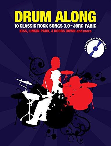 Drum Along 9: 10 Classic Rock Songs 3.0. Kiss, Linkin Park, 3 Doors Down and more