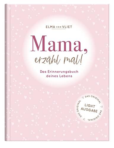 Mama, erzähl mal!: Weil du besonders bist. Das Original. Das persönliche Ausfüllbuch und Erinnerungsalbum für die Lebensgeschichte deiner Mama