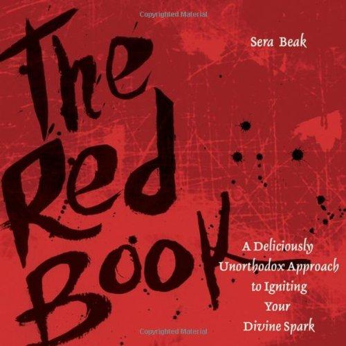 The Red Book: A Deliciously Unorthodox Approach to Igniting Your Divine Spark