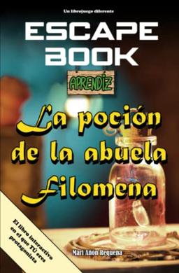 Escape Book: La poción de la abuela Filomena (ESCAPE BOOK WORLD)