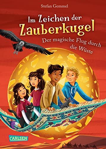 Im Zeichen der Zauberkugel 8: Der magische Flug durch die Wüste: Fantastische Abenteuergeschichte für Kinder ab 8 mit Spannung, Witz und Magie (8)