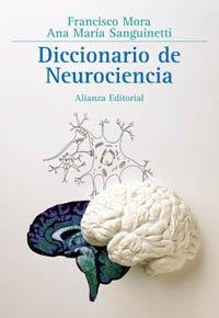 Diccionario de neurociencia (Alianza diccionarios (AD))