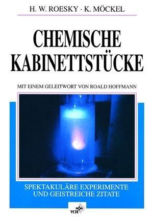 Chemische Kabinettstücke: Spektakuläre Experimente und geistreiche Zitate. 1. korrigierter Nachdruck