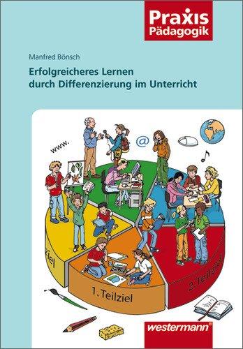 Praxis Pädagogik: Erfolgreicheres Lernen durch Differenzierung im Unterricht