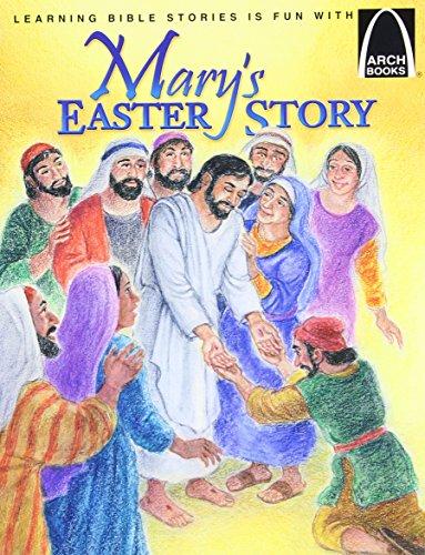 Mary's Easter Story: The Story of Easter (Arch Books)