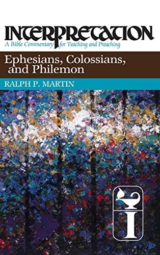 Ephesians, Colossians, and Philemon: Interpretation: A Bible Commentary for Teaching and Preaching