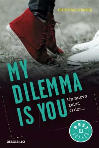 My Dilemma Is You. Un Nuevo Amor. O Dos... (Best Seller, Band 1)