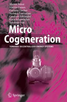 Micro Cogeneration: Towards Decentralized Energy Systems