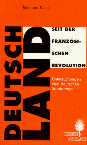 Deutschland seit der Französischen Revolution. Untersuchungen zum deutschen Sonderweg